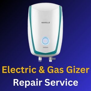 Electric Gizer, Gas Gizer repairing Service